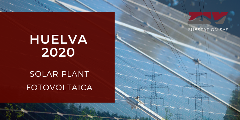 GES relied on ZIV for the supply of a complete SAS at «Huelva 2020» Solar Plant (Spain)