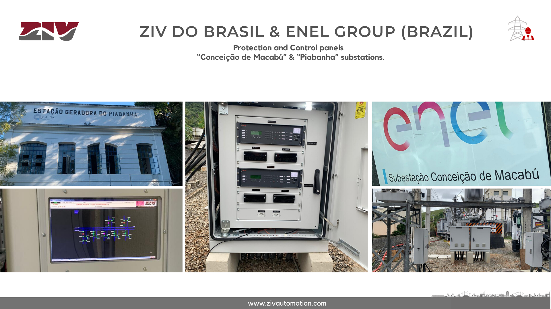 ZIV DO BRASIL ENEL GROUP SPCS das SE’s Conceição de Macabú e Piabanha