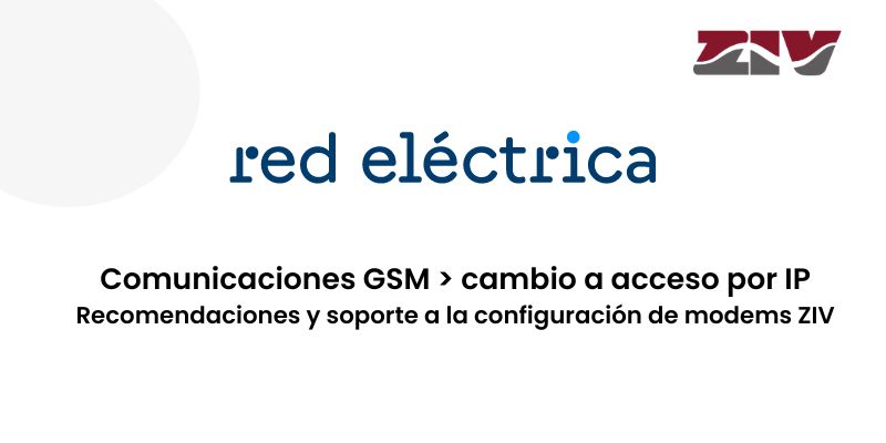 Comunicado REE – paso de GSM a acceso por IP